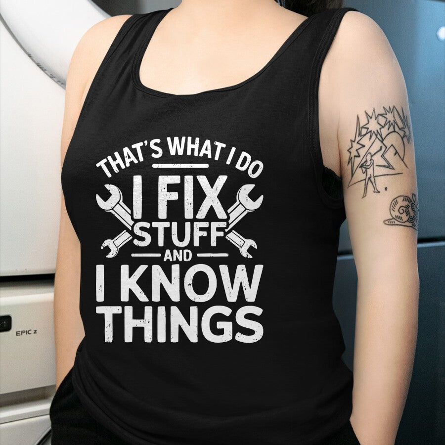 Best Mechanic Life Shirt, Funny Mechanic UnisexT-Shirt/Hoodie/Sweatshirt HLT00 - That's What I Do I Fix Stuff and I Know Things Shirt for Men T-Shirt