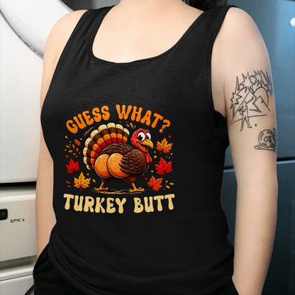 Best Thanksgiving Family Shirt , Funny Thanksgiving UnisexT-Shirt/Hoodie/Sweatshirt HLT00 - Funny Thanksgiving Guess What Turkey Butt Men Women T-Shirt