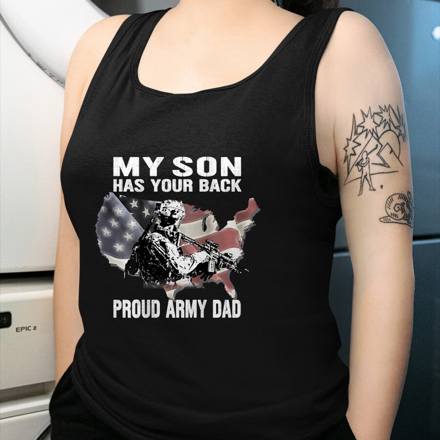Gift for Dad Shirt, Funny Dad Unisex T-Shirt/Hoodie/Sweatshirt HLT00 – My Son Has Your Back - Proud Army Dad Military Father Gift T-Shirt