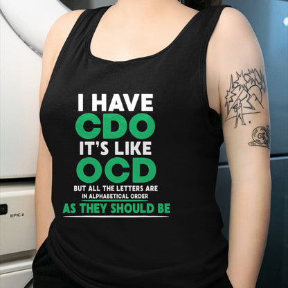 Gift for Dad Shirt, Funny Dad Unisex T-Shirt/Hoodie/Sweatshirt HLT00 – I Have Cdo It_s Like Ocd But Letters Are In Order T-Shirt