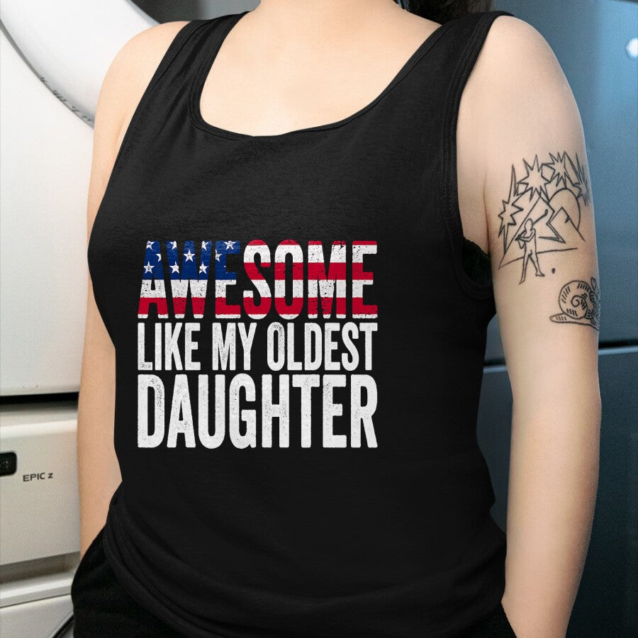 Gift for Mom Shirt, Funny Mom Unisex T-Shirt/Hoodie/Sweatshirt HLT00 - Awesome Like My Oldest Daughter Funny Fathers Mothers Day T-Shirt