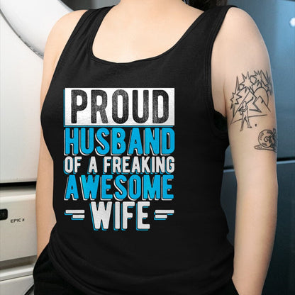 Best Husband Shirt, Wife and Husband Unisex T-Shirt/Hoodie/Sweatshirt HLT00 - Mens Proud Husband of A Freaking Awesome Wife Couple Love Performance T-Shirt