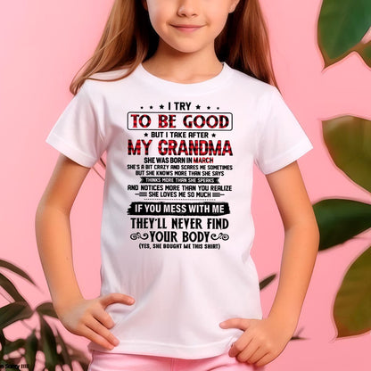 I TRY TO BE GOOD BUT I TAKE AFTER MY GRANDMA - From grandma for granddaughter - NINA03 (SKU07-102-03)