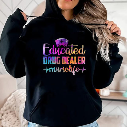 Funny Nurse Shirt, Nurse Unisex T-Shirt/Hoodie/Sweatshirt HLT00 - Educated Drug Dealer Nurse Life Funny Nurse Heart Beat T-Shirt