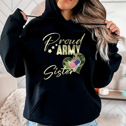 Gift for Dad Shirt, Funny Dad Unisex T-Shirt/Hoodie/Sweatshirt HLT00 – Proud Army SISTER Camouflage Dog Tag USA American Flag T-Shirt
