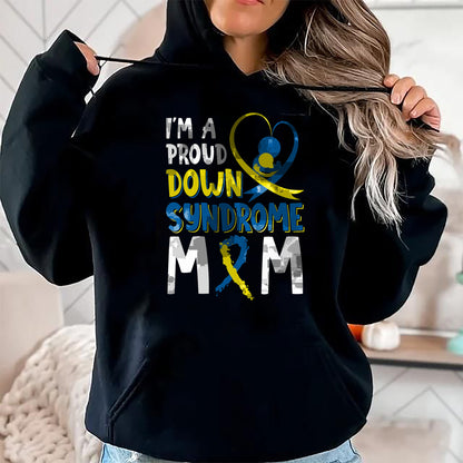 Gift for Mom Shirt, Funny Mom Unisex T-Shirt/Hoodie/Sweatshirt HLT00 - I'm A Proud Down Syndrome Mom Gift 21 March Support Kids T-Shirt
