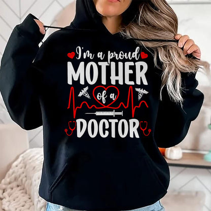 Best Doctor Shirt, Funny Doctor UnisexT-Shirt/Hoodie/Sweatshirt HLT00 - I'm A Proud Mother of A Doctor Mom Doctor Mama T-Shirt
