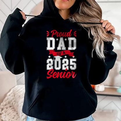 Gift for Dad Shirt, Funny Dad Unisex T-Shirt/Hoodie/Sweatshirt HLT00 – Proud Dad Of A 2025 Senior Dad Of A 2025 Graduate Father T-Shirt