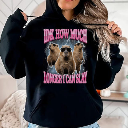 Cute Capybara Shirt, Funny Capybara Unisex T-Shirt/Hoodie/Sweatshirt HLT00 - IDK How Much Longer I Can Slay T-Shirt
