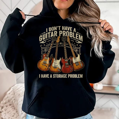 Guitar Lover Shirt, Funny Guitar UnisexT-Shirt/Hoodie/Sweatshirt HLT00 - No I Don_t Have A Guitar Problem I Have A Storage Problem T-Shirt (1)