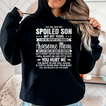 Gift for Mom Shirt, Funny Mom Unisex T-Shirt/Hoodie/Sweatshirt HLT00 - I'm A Spoiled Son But Not Yours Freaking Awesome Mom Vintage T-Shirt