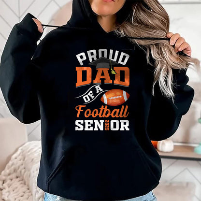 Gift for Dad Shirt, Funny Dad Unisex T-Shirt/Hoodie/Sweatshirt HLT00 – Proud dad of a football Senior class of 2025 graduation T-Shirt