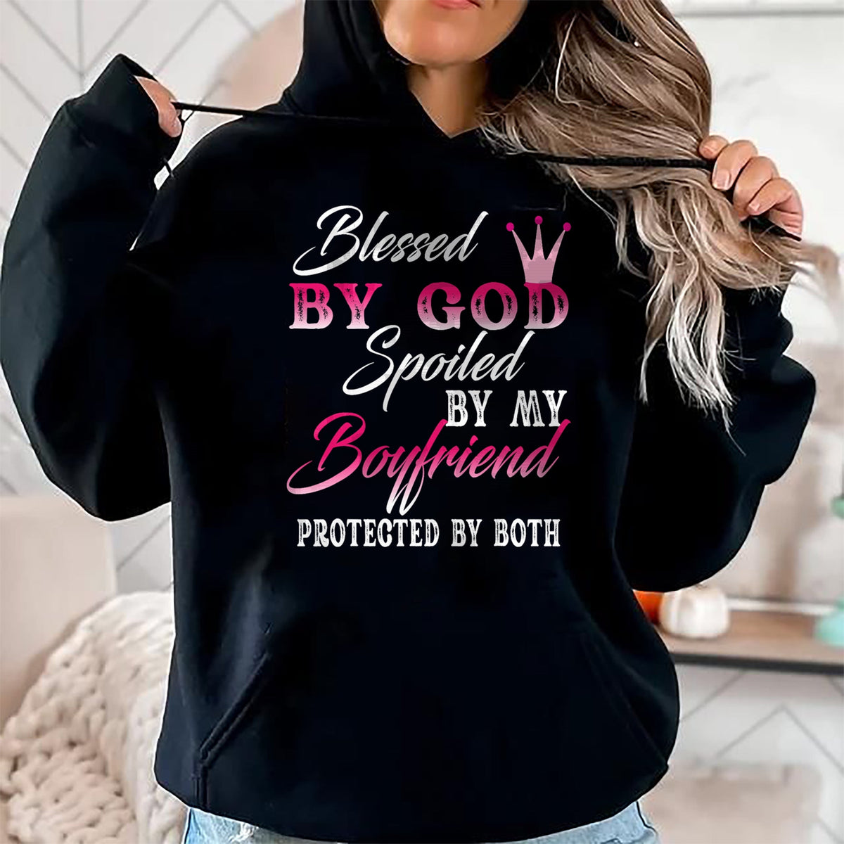 Best Wife Shirt, Wife and Husband Unisex T-Shirt/Hoodie/Sweatshirt HLT00 - Blessed By God Spoiled By My Boyfriend Protected By Both T-Shirt
