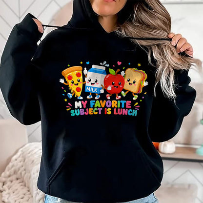 Best Student Shirt, Funny Back To School UnisexT-Shirt/Hoodie/Sweatshirt HLT00 - Back to School Funny My Favorite Subject is Lunch Students T-Shirt