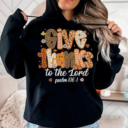 Best Thanksgiving Family Shirt , Funny Thanksgiving UnisexT-Shirt/Hoodie/Sweatshirt HLT00 - Give Thanks to The Lord Pumpkin Floral Fall Christian Autumn T-Shirt