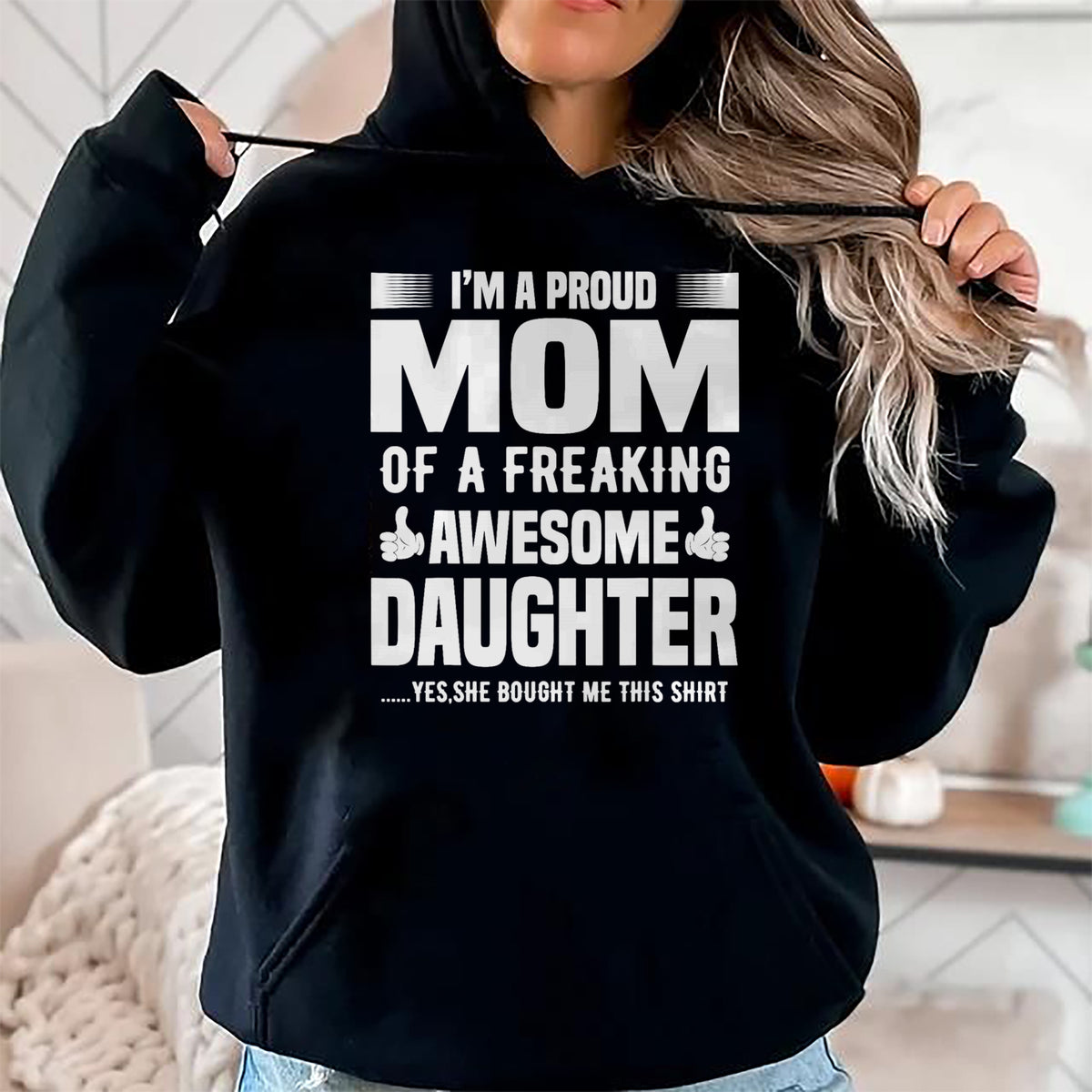 Gift for Mom Shirt, Funny Mom Unisex T-Shirt/Hoodie/Sweatshirt HLT00 - I'm a Proud Mom Of A Freaking Awesome Daughter T-Shirt