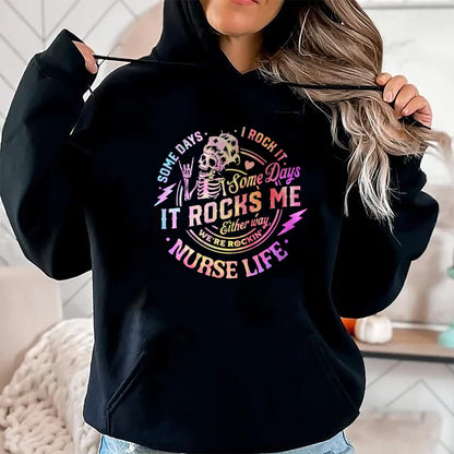 Funny Nurse Shirt, Nurse Unisex T-Shirt/Hoodie/Sweatshirt HLT00 - Tie Dye Some Days I Rock It Some Days It Rocks Me Nurse Life T-Shirt