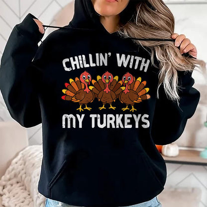 Best Thanksgiving Family Shirt , Funny Thanksgiving UnisexT-Shirt/Hoodie/Sweatshirt HLT00 - Thanksgiving Chillin with My Turkeys Funny Men Women Kids T-Shirt
