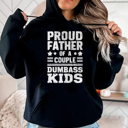 Gift for Dad Shirt, Funny Dad Unisex T-Shirt/Hoodie/Sweatshirt HLT00 – Proud Father of a Couple Dumbass Kids Shirt - Funny Dad Tee T-Shirt