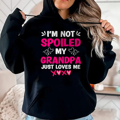 Best Wife Shirt, Wife and Husband Unisex T-Shirt/Hoodie/Sweatshirt HLT00 - I'm Not Spoiled My Grandpa Just Loves Me Granddaughter Girls T-Shirt