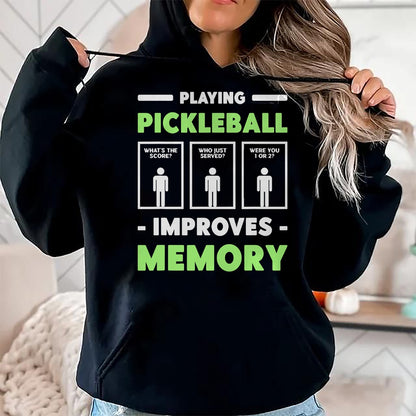 Funny Pickleball Shirt, Pickleball Lover Unisex T-Shirt/Hoodie/Sweatshirt HLT00 - Playing Pickleball Improves Memory Dink Player Short Sleeve T-Shirt