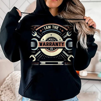 Best Mechanic Life Shirt, Funny Mechanic UnisexT-Shirt/Hoodie/Sweatshirt HLT00 - I Am The Warranty _ - T-Shirt
