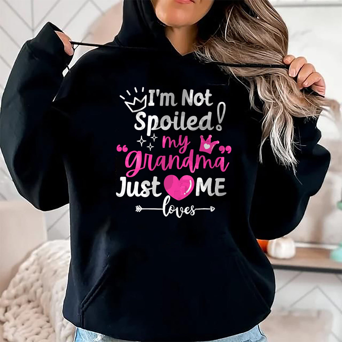 Best Wife Shirt, Wife and Husband Unisex T-Shirt/Hoodie/Sweatshirt HLT00 - I'm Not Spoiled My Grandma Just Loves Me Team Girls Matching T-Shirt