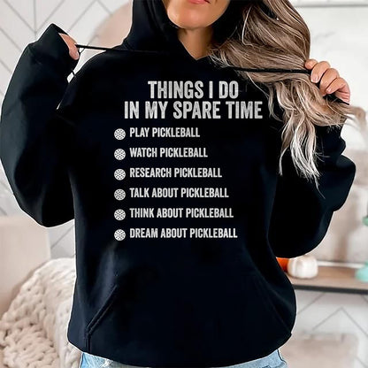 Funny Pickleball Shirt, Pickleball Lover Unisex T-Shirt/Hoodie/Sweatshirt HLT00 - Things I Do in My Spare Time Funny Pickleball T-Shirt