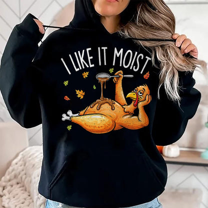 Best Thanksgiving Family Shirt , Funny Thanksgiving UnisexT-Shirt/Hoodie/Sweatshirt HLT00 - Turkey Thanksgiving Shirts for Men Women I Like It Moist T-Shirt