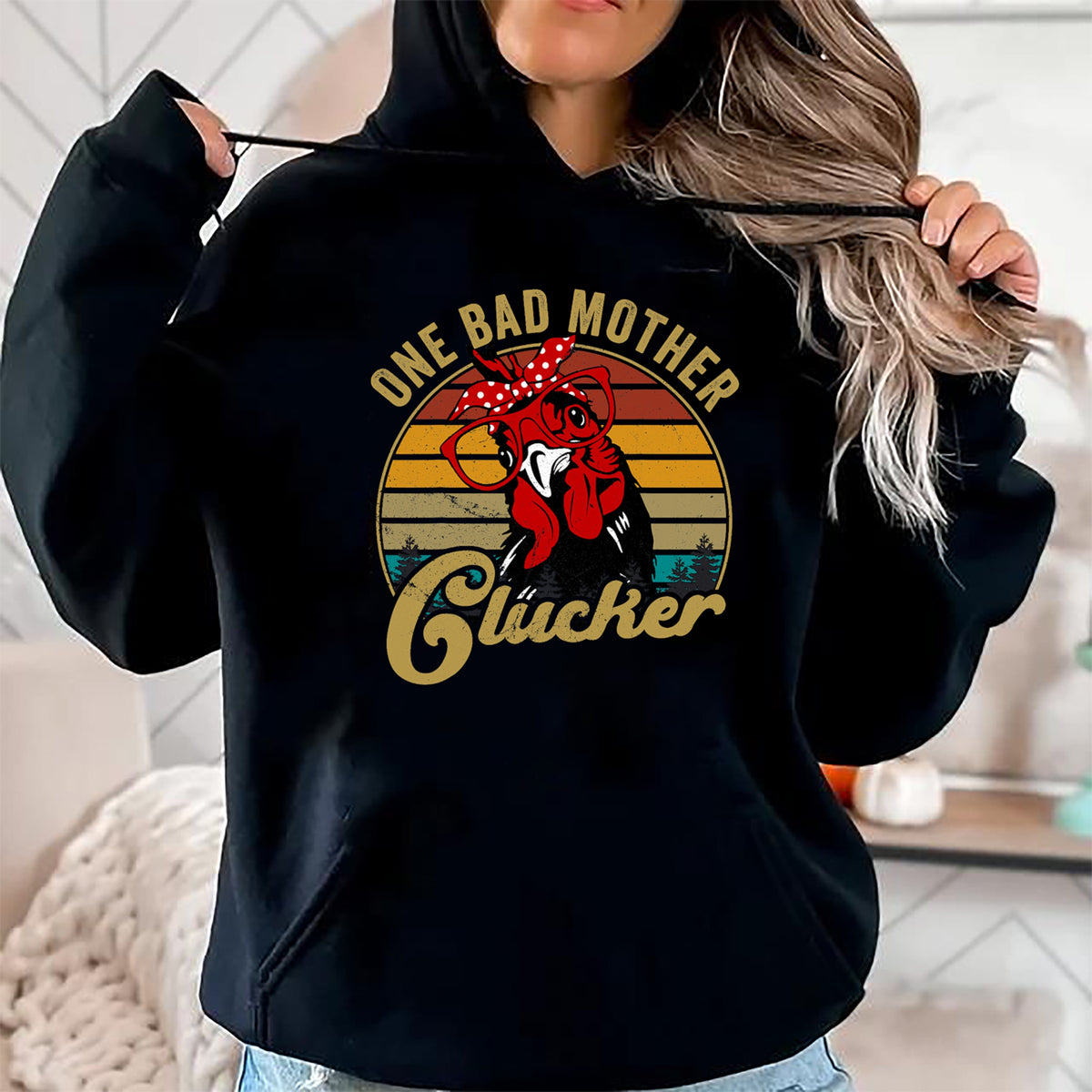 Gift for Mom Shirt, Funny Mom Unisex T-Shirt/Hoodie/Sweatshirt HLT00 - Funny Chicken-Shirt One Bad Mother Clucker Mom Day Hen Women T-Shirt