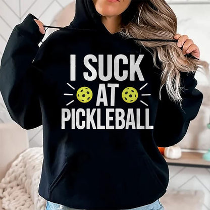 Funny Pickleball Shirt, Pickleball Lover Unisex T-Shirt/Hoodie/Sweatshirt HLT00 - I Suck At Pickleball T-Shirt