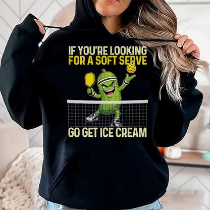 Funny Pickleball Shirt, Pickleball Lover Unisex T-Shirt/Hoodie/Sweatshirt HLT00 - Looking for A Soft Server Go Get Ice Cream - Pickleball T-Shirt