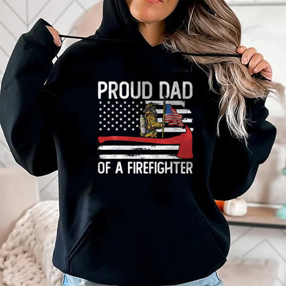 Gift for Dad Shirt, Funny Dad Unisex T-Shirt/Hoodie/Sweatshirt HLT00 – Fireman Father Son Daughter Proud Dad Of A Firefighter T-Shirt