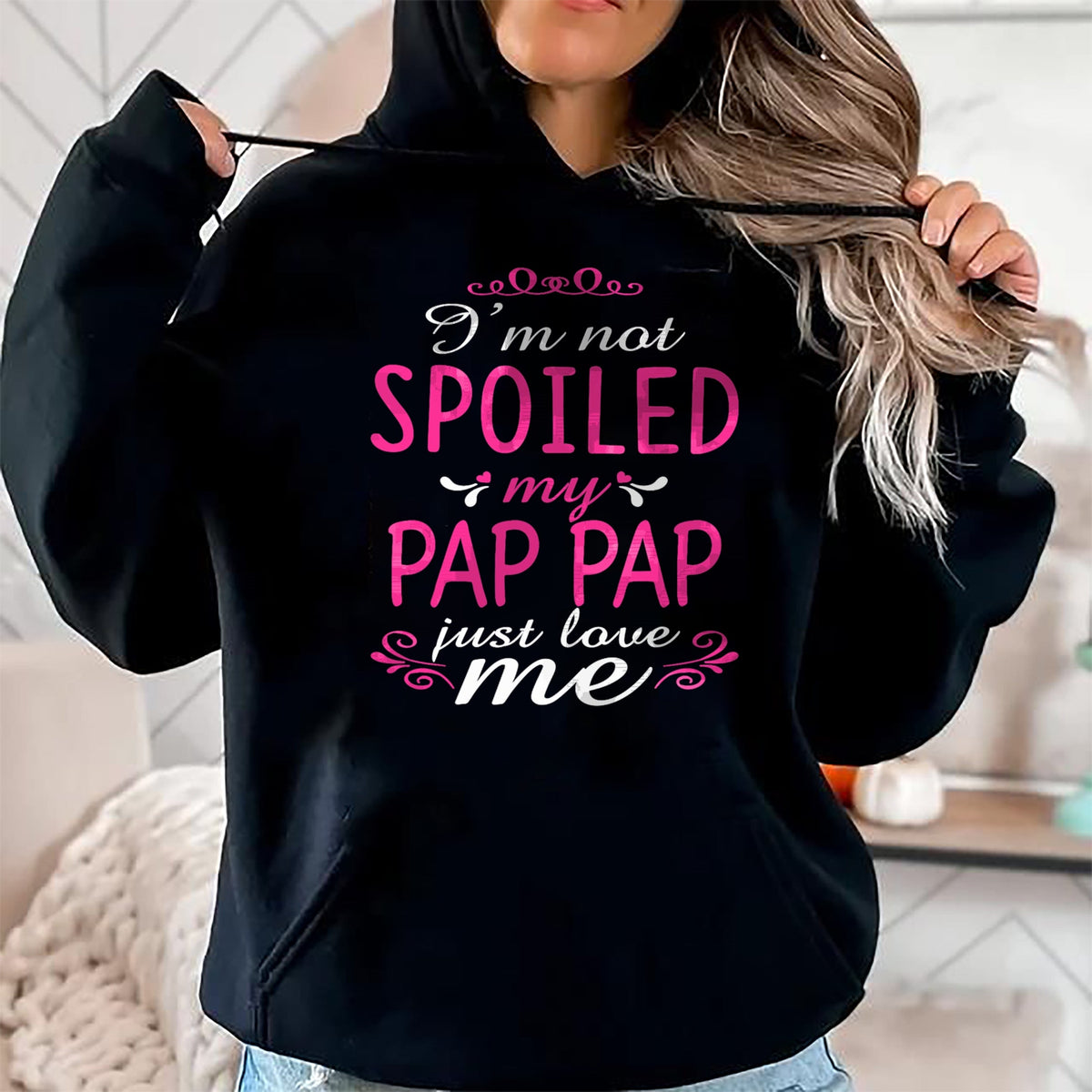 Best Wife Shirt, Wife and Husband Unisex T-Shirt/Hoodie/Sweatshirt HLT00 - I'm Not Spoiled My Pap-pap Just Love Me Family Tee T-Shirt