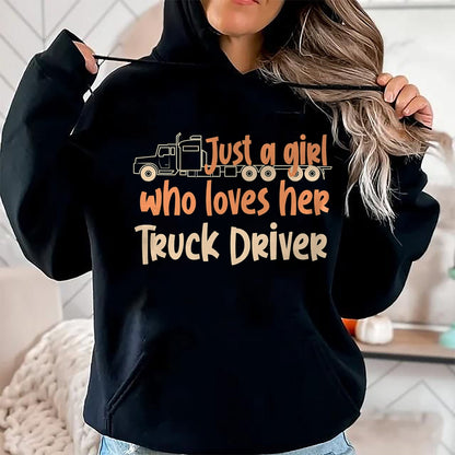 Best Truck Driver Life Shirt, Funny Trucker UnisexT-Shirt/Hoodie/Sweatshirt HLT00 - Just A Girl Who Loves Her Truck Driver T-Shirt