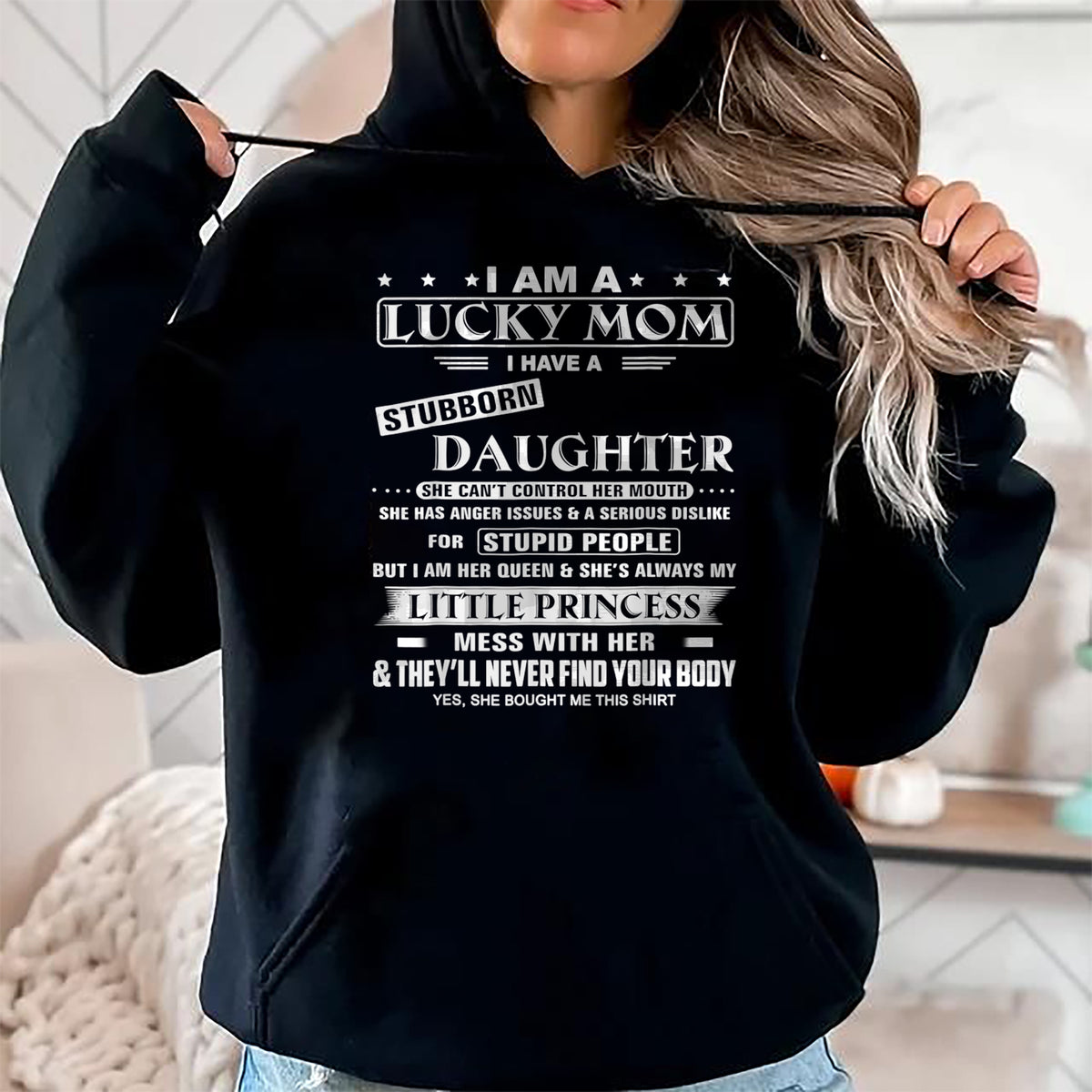 Gift for Mom Shirt, Funny Mom Unisex T-Shirt/Hoodie/Sweatshirt HLT00 - I Am A Lucky Mom I Have A Stubborn Daughter Funny T-Shirt