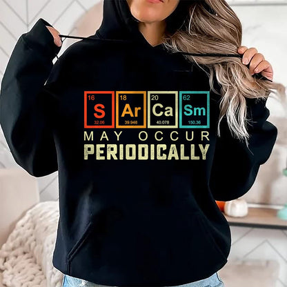 Best Thanksgiving Family Shirt , Funny Thanksgiving UnisexT-Shirt/Hoodie/Sweatshirt HLT00 - Chemistry Sarcasm May Occur Periodically Periodic Table T-Shirt
