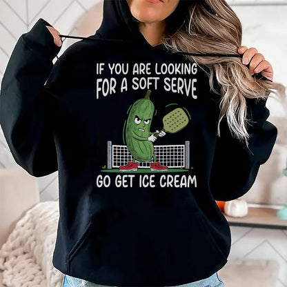 Funny Pickleball Shirt, Pickleball Lover Unisex T-Shirt/Hoodie/Sweatshirt HLT00 - If You Are Looking Soft Serve Go Get Some Ice Cream T-Shirt