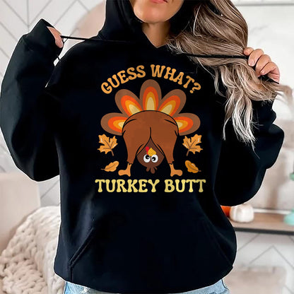 Best Thanksgiving Family Shirt , Funny Thanksgiving UnisexT-Shirt/Hoodie/Sweatshirt HLT00 - Funny Thanksgiving Guess What Turkey Butt T-Shirt