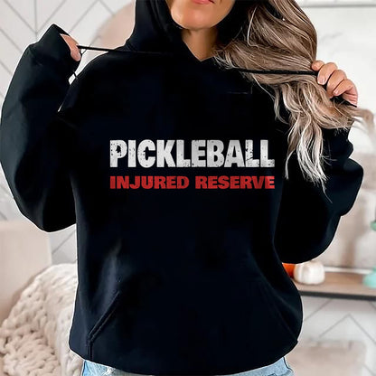 Funny Pickleball Shirt, Pickleball Lover Unisex T-Shirt/Hoodie/Sweatshirt HLT00 - Funny Pickleball - Pickleball Injured Reserve - Get Well T-Shirt