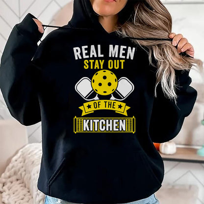 Funny Pickleball Shirt, Pickleball Lover Unisex T-Shirt/Hoodie/Sweatshirt HLT00 - Real Men Stay Out of the Kitchen Funny Pickleball T-Shirt