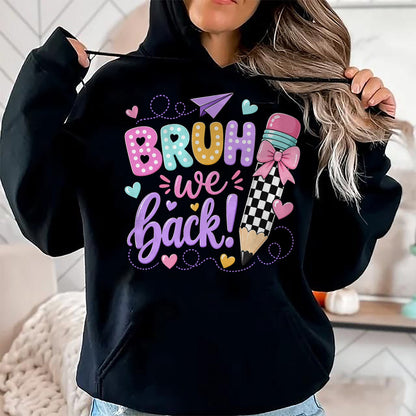 Best Student Shirt, Funny Back To School UnisexT-Shirt/Hoodie/Sweatshirt HLT00 - Back to School Bruh We Back Pencil Teacher Student Kid T-Shirt