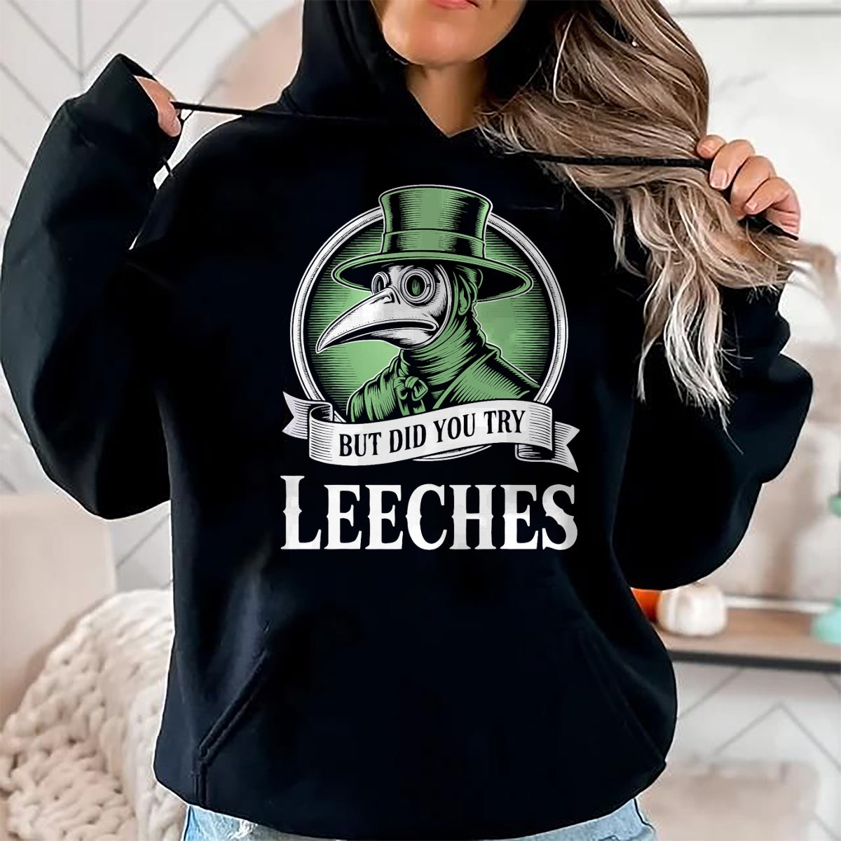 Best Doctor Shirt, Funny Doctor UnisexT-Shirt/Hoodie/Sweatshirt HLT00 - Plague Doctor Steampunk But Did You Try Leeches T-Shirt