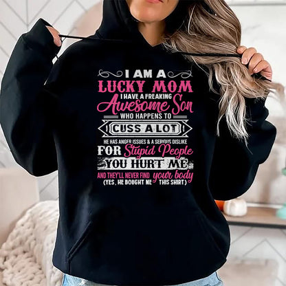 Gift for Mom Shirt, Funny Mom Unisex T-Shirt/Hoodie/Sweatshirt HLT00 - I Am A Lucky Mom I Have A Freaking Awesome Son Tee Gifts T-Shirt