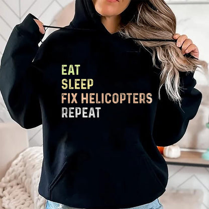 Best Mechanic Life Shirt, Funny Mechanic UnisexT-Shirt/Hoodie/Sweatshirt HLT00 - Eat Sleep Fix Helicopters Repeat - Aircraft Mechanic & Pilot T-Shirt