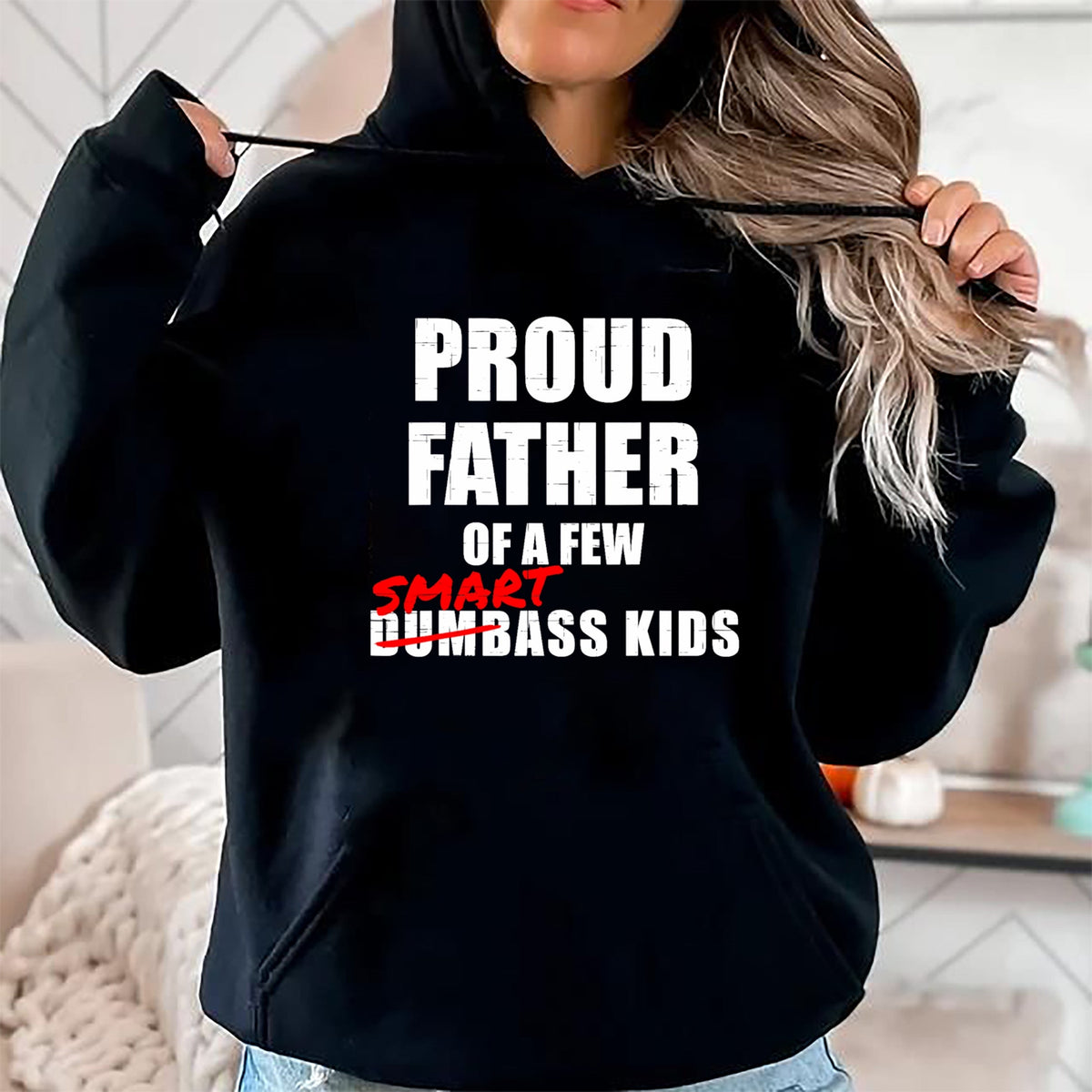 Gift for Dad Shirt, Funny Dad Unisex T-Shirt/Hoodie/Sweatshirt HLT00 – Funny Proud Father of a Few Smart Ass Kids NOT Dumbass Kids T-Shirt
