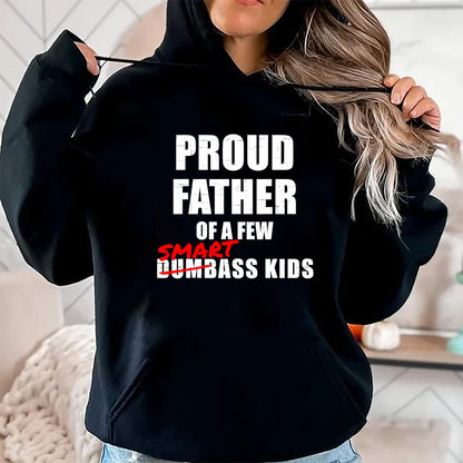 Gift for Dad Shirt, Funny Dad Unisex T-Shirt/Hoodie/Sweatshirt HLT00 – Funny Proud Father of a Few Smart Ass Kids NOT Dumbass Kids T-Shirt