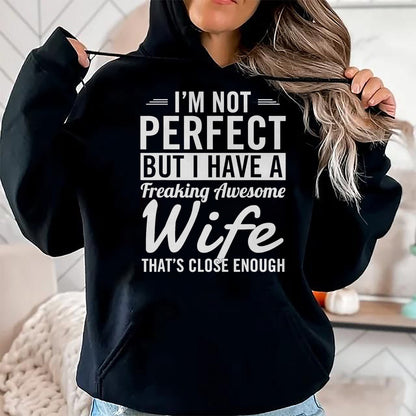 Best Husband Shirt, Wife and Husband Unisex T-Shirt/Hoodie/Sweatshirt HLT00 - I_m Not Perfect But I Have A Freaking Awesome Wife T-Shirt (1)