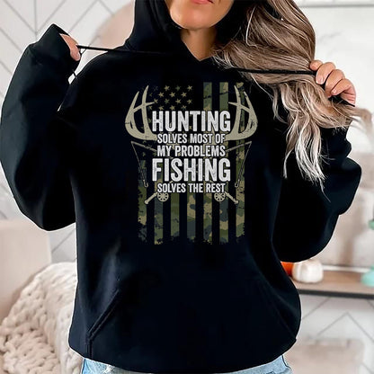 Funny Hunting Shirt, Gift For Hunting Lover Unisex T-Shirt/Hoodie/Sweatshirt HLT00 - Hunting Solves Most of My Problems Fishing The Rest - Funny T-Shirt