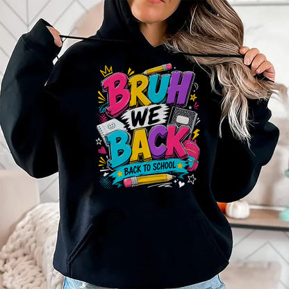 Best Student Shirt, Funny Back To School UnisexT-Shirt/Hoodie/Sweatshirt HLT00 - Bruh We Back First Day of School Funny Student Teacher Kids T-Shirt (2)